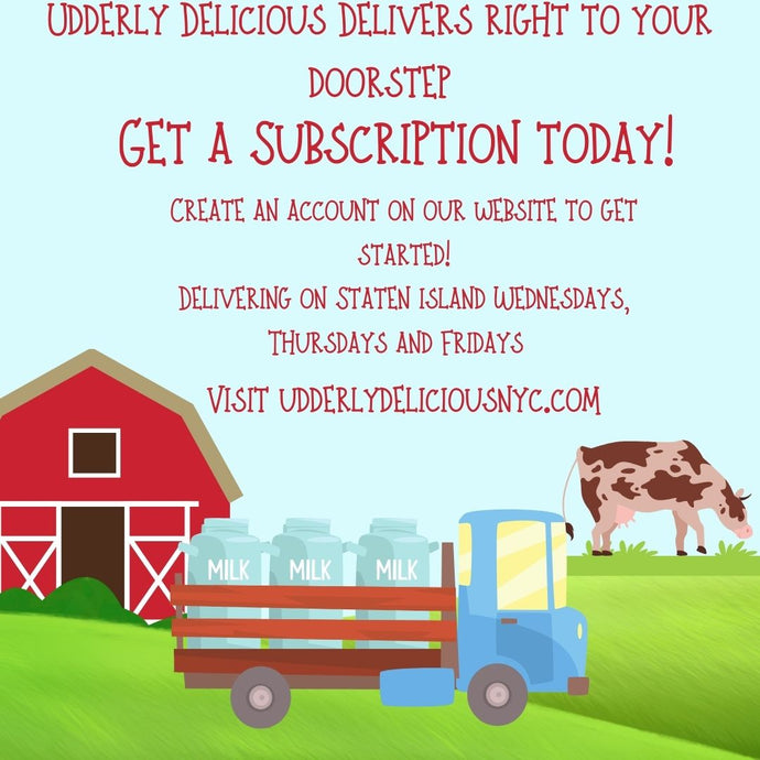 Subscriptions are Available in Staten Island at Udderly Delicious!